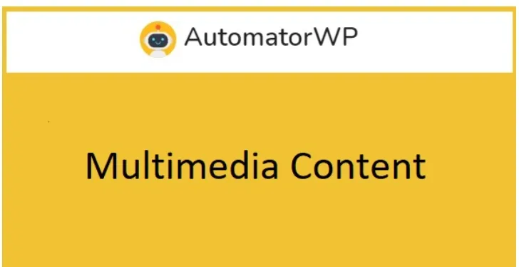 AutomatorWP - Multimedia Content
