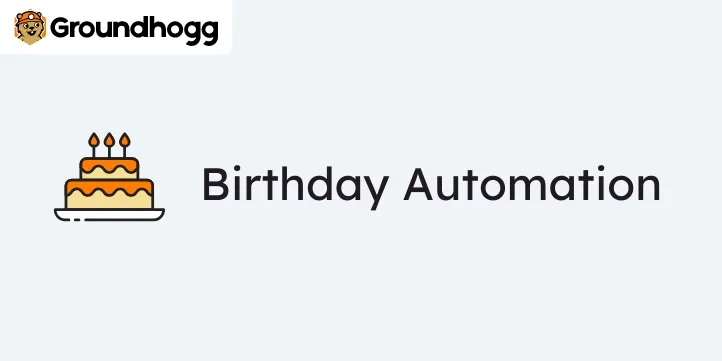 Groundhogg - Birthdays