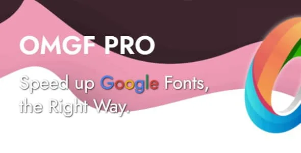 OMGF PRO – Speed up Google Fonts, the Right Way