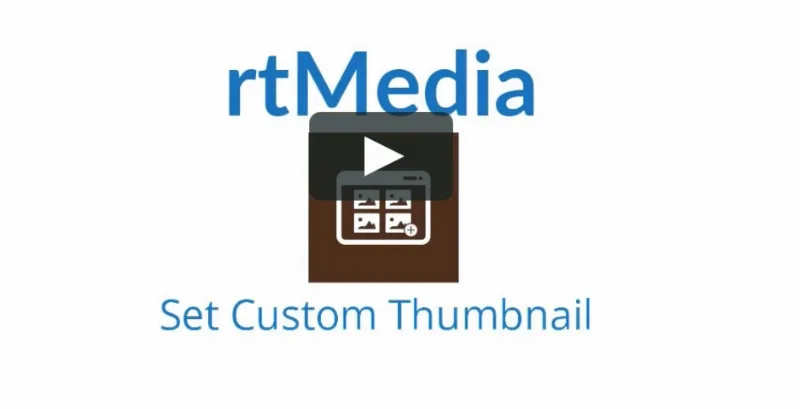 rtMedia Set Custom Thumbnail for Audio/Video