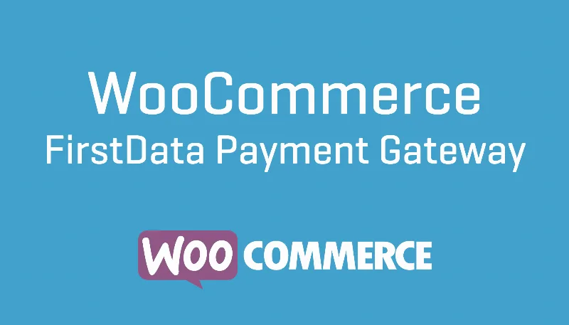 WooCommerce FirstData Payment Gateway