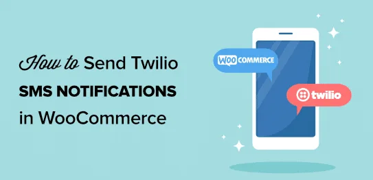 WooCommerce Twilio SMS Notifications